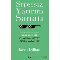 Stressiz Yatırım Sanatı - Jared Dillian - Say Yayınları