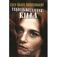 Yeşilin Kızı Anne: Rilla - Lucy Maud Montgomery - Elips Kitap