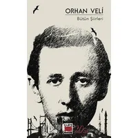 Orhan Veli Bütün Şiirleri - Orhan Veli Kanık - Elips Kitap