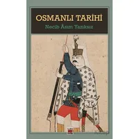 Osmanlı Tarihi - Necib Asım Yazıksız - Elips Kitap