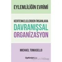 Eylemliliğin Evrimi Kertenkelelerden İnsanlara Davranışsal Organizasyon