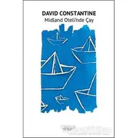 Midland Oteli’nde Çay - David Constantine - Notos Kitap