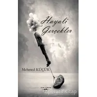Hayali Gerçekler - Mehmed Küçük - Sokak Kitapları Yayınları