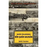 Şehir Yollarında Bir Şair Gezgin - Metin Önal Mengüşoğlu - Okur Kitaplığı