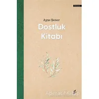 Dostluk Kitabı - Ayşe Şener - Okur Kitaplığı