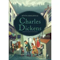 Bütün Eserleriyle Charles Dıckens - Anna Milbourne - Artemis Yayınları