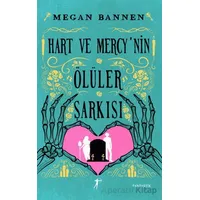 Hart ve Mercy’nin Ölüler Şarkısı - Megan Bannen - Artemis Yayınları