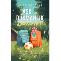 Aşk ve Düşmanlık Arasında - Talia Hibbert - Artemis Yayınları