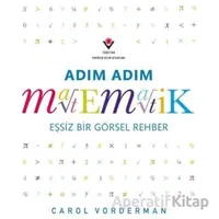 Adım Adım Matematik - Eşsiz Bir Görsel Rehber - Murat Şahin - TÜBİTAK Yayınları