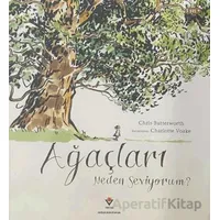 Ağaçları Neden Seviyorum? - Chris Butterworth - TÜBİTAK Yayınları