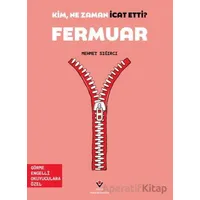 Kim, Ne Zaman İcat Etti? Fermuar - Mehmet Sığırcı - TÜBİTAK Yayınları