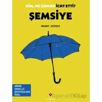 Kim, Ne Zaman İcat Etti? Şemsiye - Mehmet Sığırcı - TÜBİTAK Yayınları