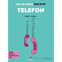 Kim, Ne Zaman İcat Etti? Telefon - Mehmet Sığırcı - TÜBİTAK Yayınları
