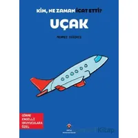 Kim, Ne Zaman İcat Etti? Uçak - Mehmet Sığırcı - TÜBİTAK Yayınları