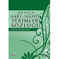 Arapça Sarf - Nahiv Terimleri Sözlüğü - Tacettin Uzun - Kitap Dünyası Yayınları