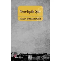Neo-Epik Şiir - Hakan Arslanbenzer - Okur Kitaplığı