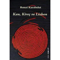 Kan, Kireç ve Lizbon - Remzi Karabulut - Granada Kitap