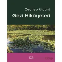 Gezi Hikayeleri - Zeynep Uluant - Kubbealtı Neşriyatı Yayıncılık