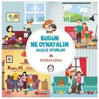 Bugün Ne Oynayalım - Murat Atila - İlgi Kültür Sanat Yayınları