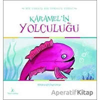 Karamelin Yolculuğu - Birsen Küçükyılmaz - Mavi Uçurtma Yayınları