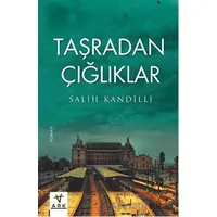 Taşradan Çığlıklar - Salih Kandilli - Ark Kitapları