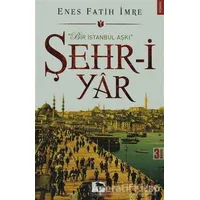 Şehr-i Yar - Enes Fatih İmre - Çınaraltı Yayınları