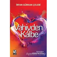 Vahiyden Kalbe - İrfan Gürkan Çelebi - Selis Kitaplar