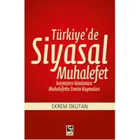 Türkiyede Siyasal Muhalefet - Ekrem Okutan - Selis Kitaplar