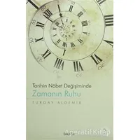 Zamanın Ruhu - Turgay Aldemir - Tire Kitap