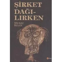 Şirket Dağılırken - Murat Belge - Ka Kitap