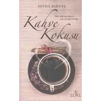Kahve Kokusu - Sevda Kıdeyş - Lore Kitap