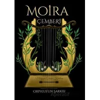 Moira Çemberi: Orpheus un Şarkısı - Meryem Çimen Kıvılcım - Lukka Kitap