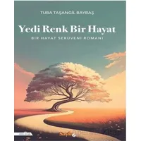 Yedi Renk Bir Hayat - Tuba Taşangil Baybaş - Sayfa6 Yayınları