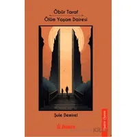 Öbür Taraf- Ölüm Yaşam Dairesi - Şule Demirel - Dramatik Yayınları