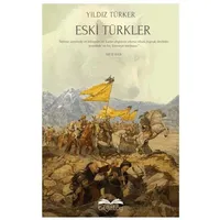 Eski Türkler - Yıldız Türker - Bilgetoy Yayınları
