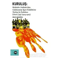 Kuruluş: Mekteb-i Sultani’den Galatasaray Spor Kulübü’ne Türkiye’de Futbolun Erken Çağı (1904-1907)