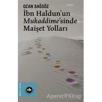 İbn Haldunun Mukaddimesinde Maişet Yolları - Ozan Sağsöz - Vakıfbank Kültür Yayınları