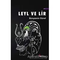 Leyl ve Lir - Bünyamin Gürel - Okur Kitaplığı
