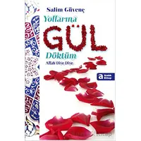 Yollarına Gül Döktüm - Salim Güvenç - Aralık Kitap