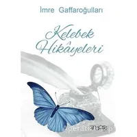 Kelebek Hikayeleri - İmre Gaffaroğulları - Sinopsis Yayınları