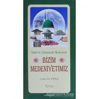 Bizim Medeniyetimiz - Kutlu Doğum Serisi 9 - Osman Nuri Topbaş - Yüzakı Yayıncılık