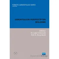 Gerontolojik Perspektiften Beslenme - Çağlar Gökırmaklı - Nobel Akademik Yayıncılık