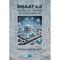 İnşaat 4.0 - Teknoloji, Yöntem ve Uygulamalar - Gözde Başak Öztürk - Nobel Akademik Yayıncılık