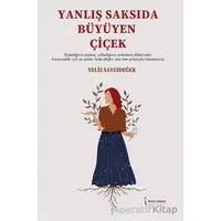 Yanlış Saksıda Büyüyen Çiçek - Yeliz Saygıdeğer - İkinci Adam Yayınları