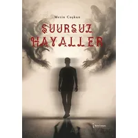 Şuursuz Hayaller - Metin Coşkun - İkinci Adam Yayınları