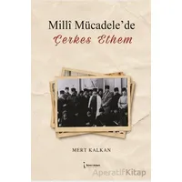 Milli Mücadelede Çerkes Ethem - Mert Kalkan - İkinci Adam Yayınları