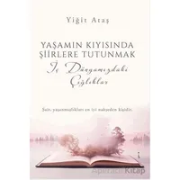 Yaşamın Kıyısında Şiirlere Tutunmak - Yiğit Ataş - İkinci Adam Yayınları