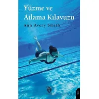 Yüzme ve Atlama Kılavuzu - Ann Avery Smith - Dorlion Yayınları