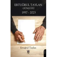 Ertuğrul Taylan Günlüğü 1957 - 2023 - Ertuğrul Taylan - Dorlion Yayınları