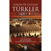 Türkler Cilt 4 - Joseph de Guignes - Dorlion Yayınları